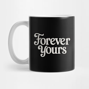 Forever Yours Mug